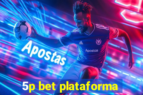 5p bet plataforma